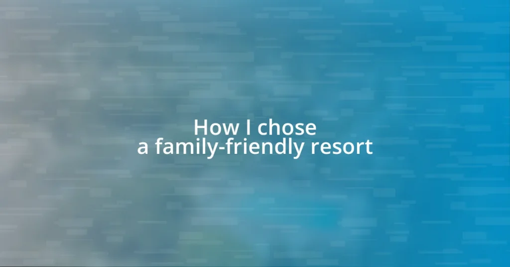 How I chose a family-friendly resort