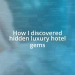 How I discovered hidden luxury hotel gems