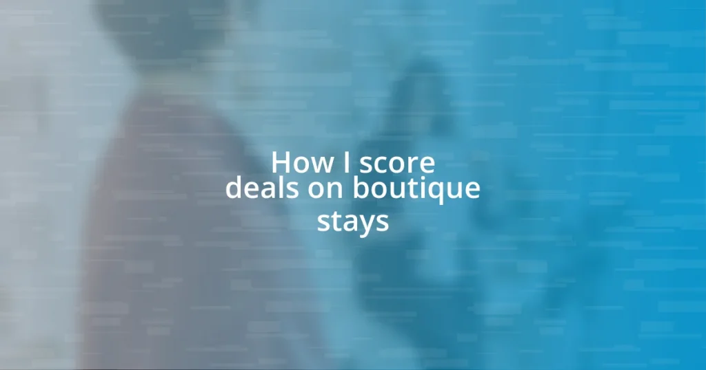 How I score deals on boutique stays