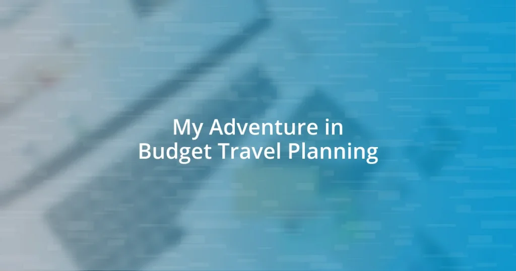 My Adventure in Budget Travel Planning