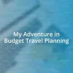 My Adventure in Budget Travel Planning