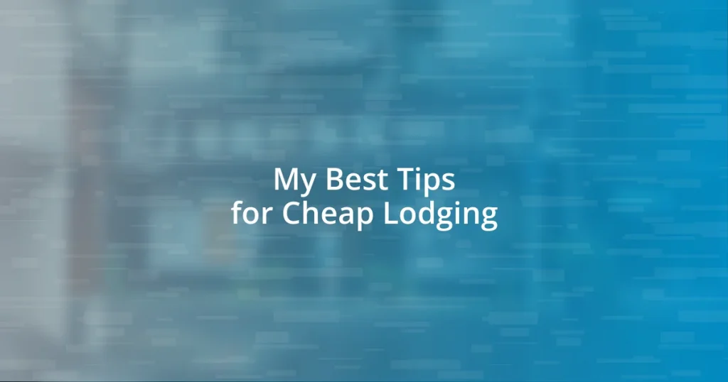 My Best Tips for Cheap Lodging