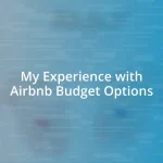 My Experience with Airbnb Budget Options