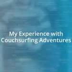 My Experience with Couchsurfing Adventures