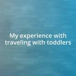 My experience with traveling with toddlers