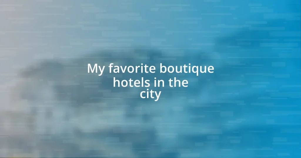 My favorite boutique hotels in the city