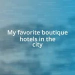 My favorite boutique hotels in the city