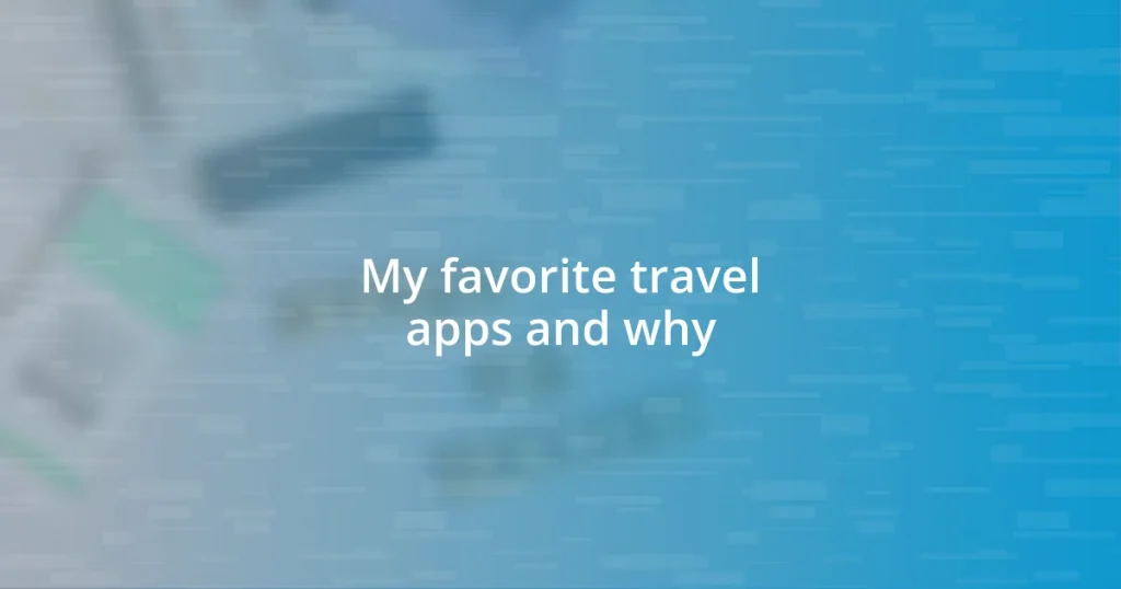 My favorite travel apps and why