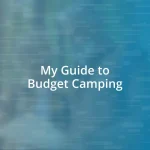 My Guide to Budget Camping