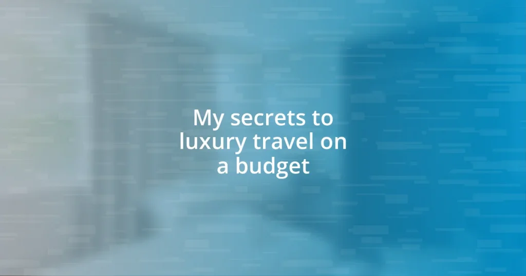 My secrets to luxury travel on a budget