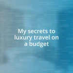 My secrets to luxury travel on a budget