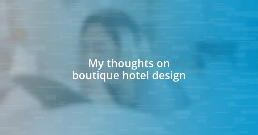 My thoughts on boutique hotel design