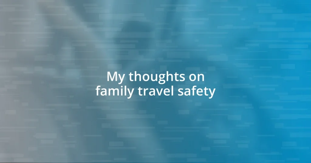 My thoughts on family travel safety