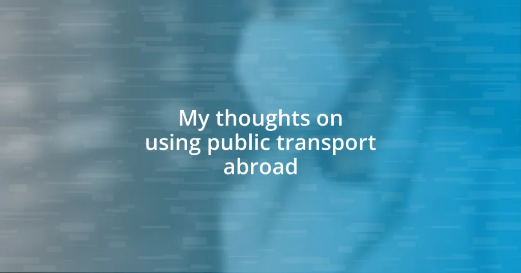 My thoughts on using public transport abroad