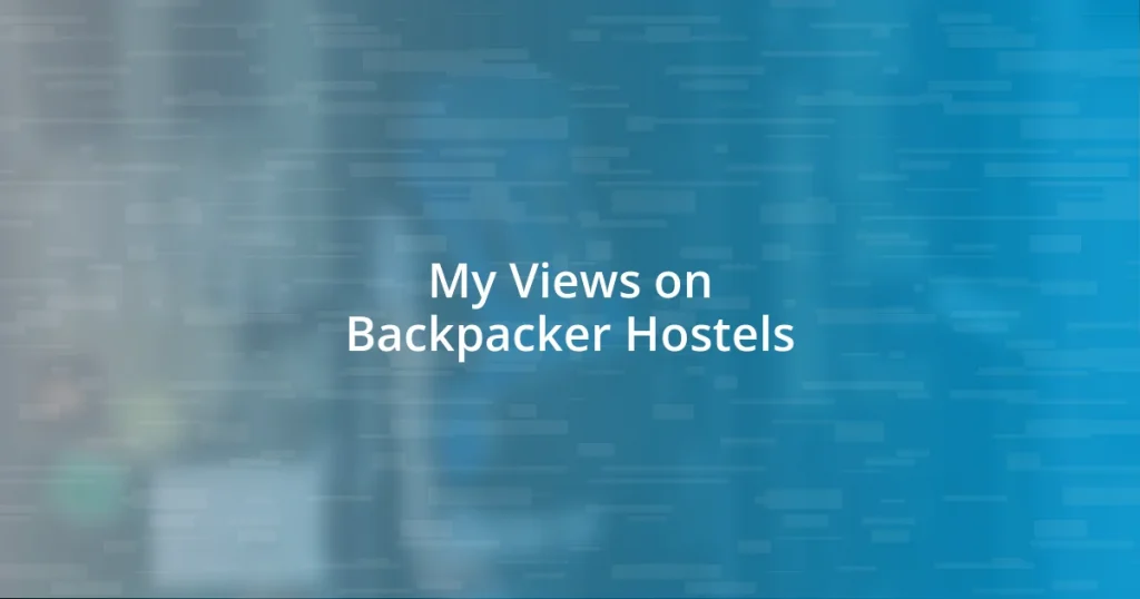 My Views on Backpacker Hostels