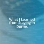 What I Learned from Staying in Dorms