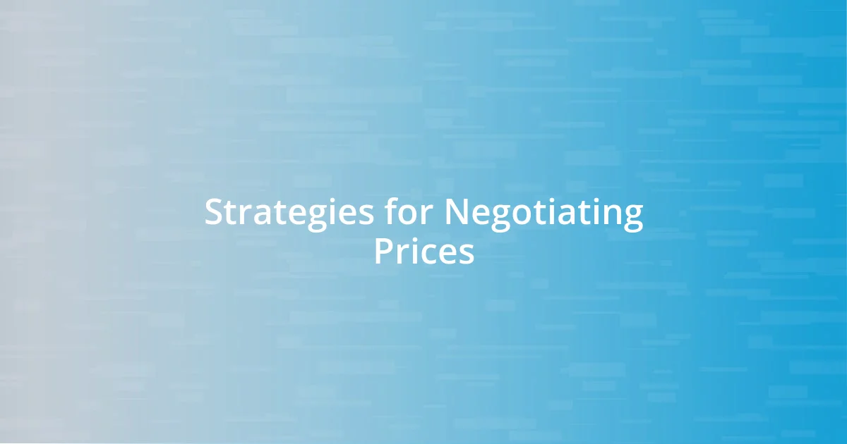 Strategies for Negotiating Prices