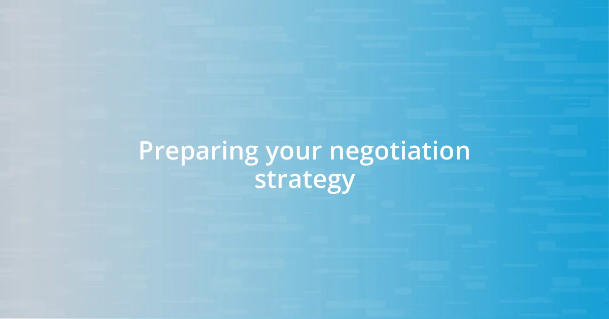 Preparing your negotiation strategy