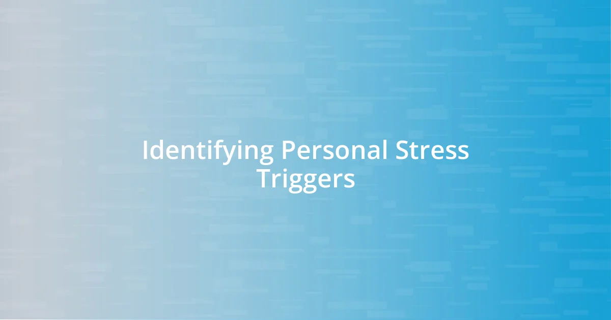 Identifying Personal Stress Triggers