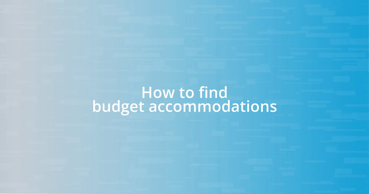 How to find budget accommodations