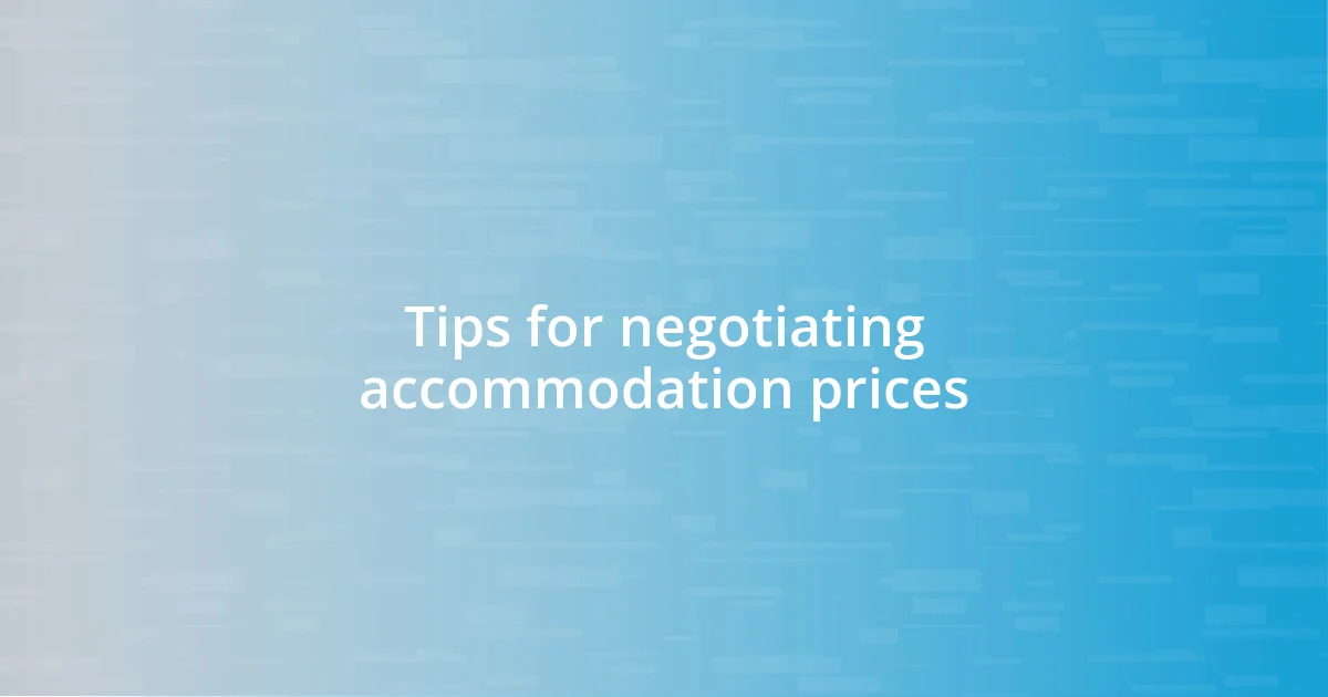 Tips for negotiating accommodation prices