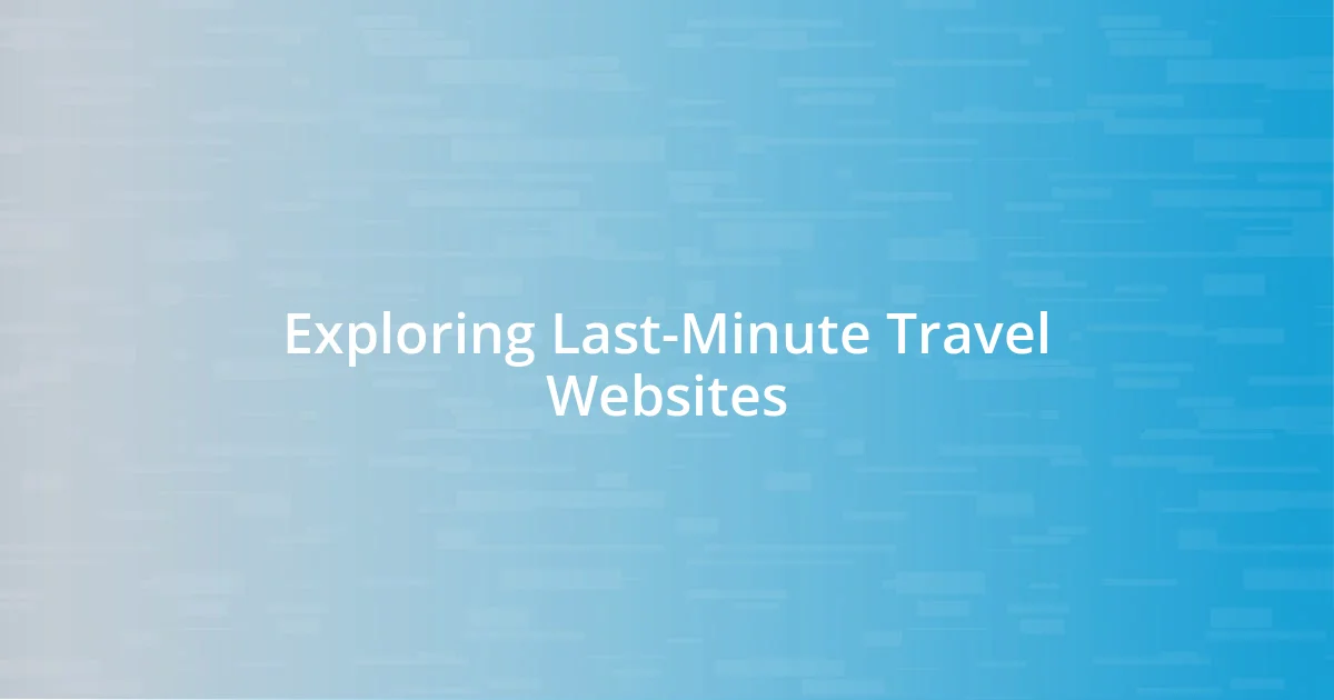 Exploring Last-Minute Travel Websites