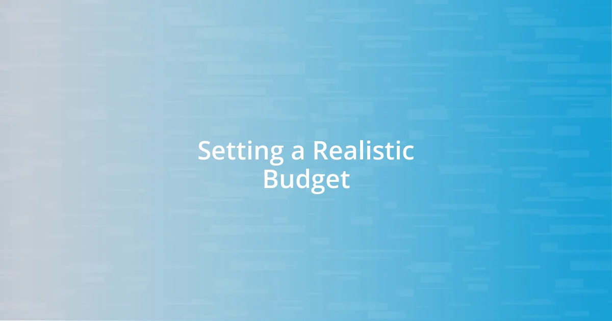 Setting a Realistic Budget