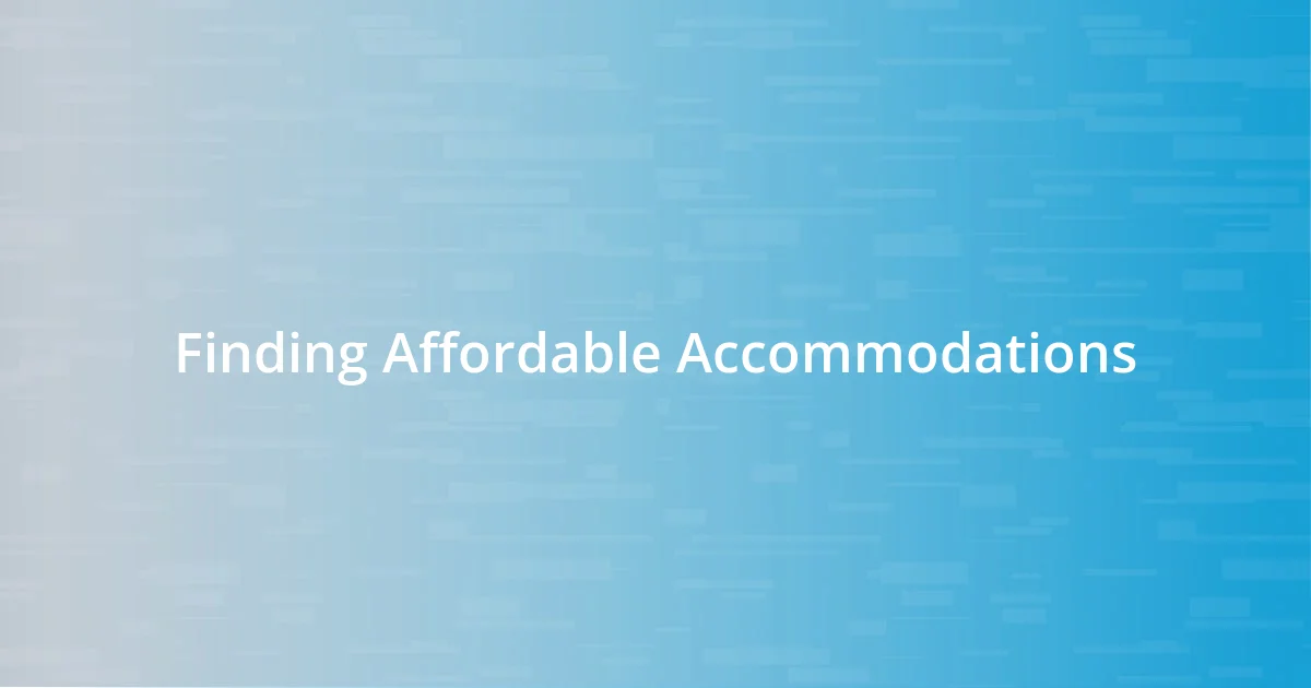 Finding Affordable Accommodations