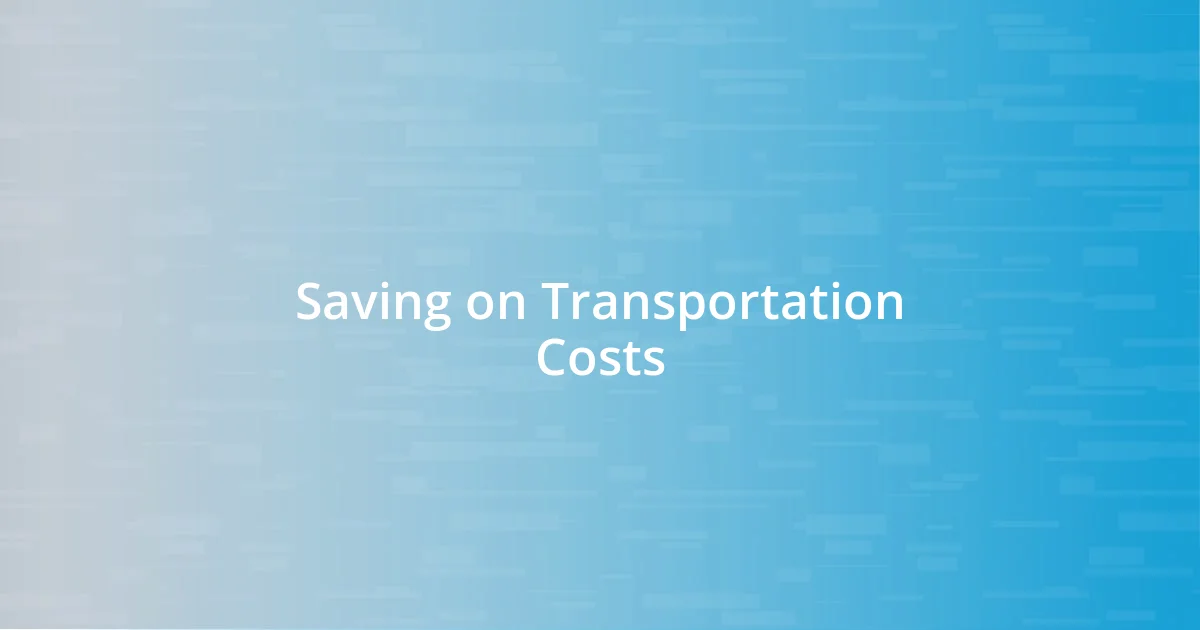 Saving on Transportation Costs