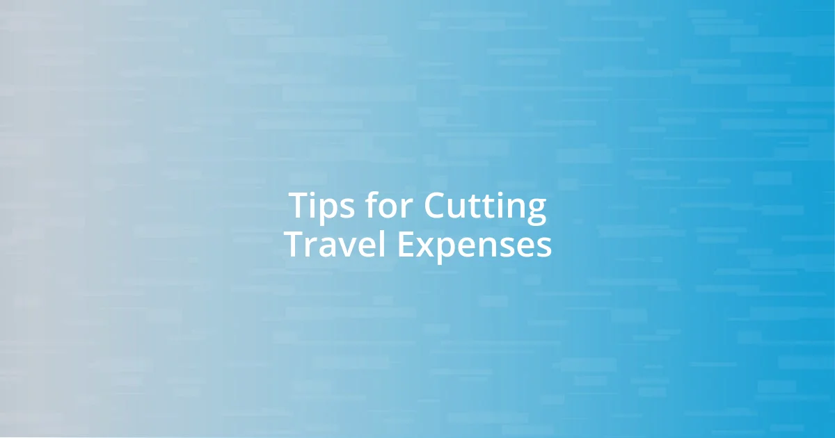 Tips for Cutting Travel Expenses