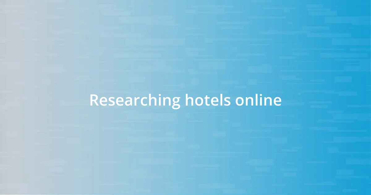 Researching hotels online