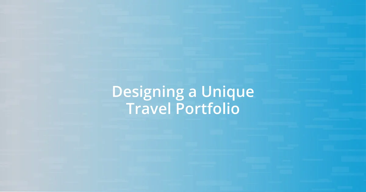 Designing a Unique Travel Portfolio