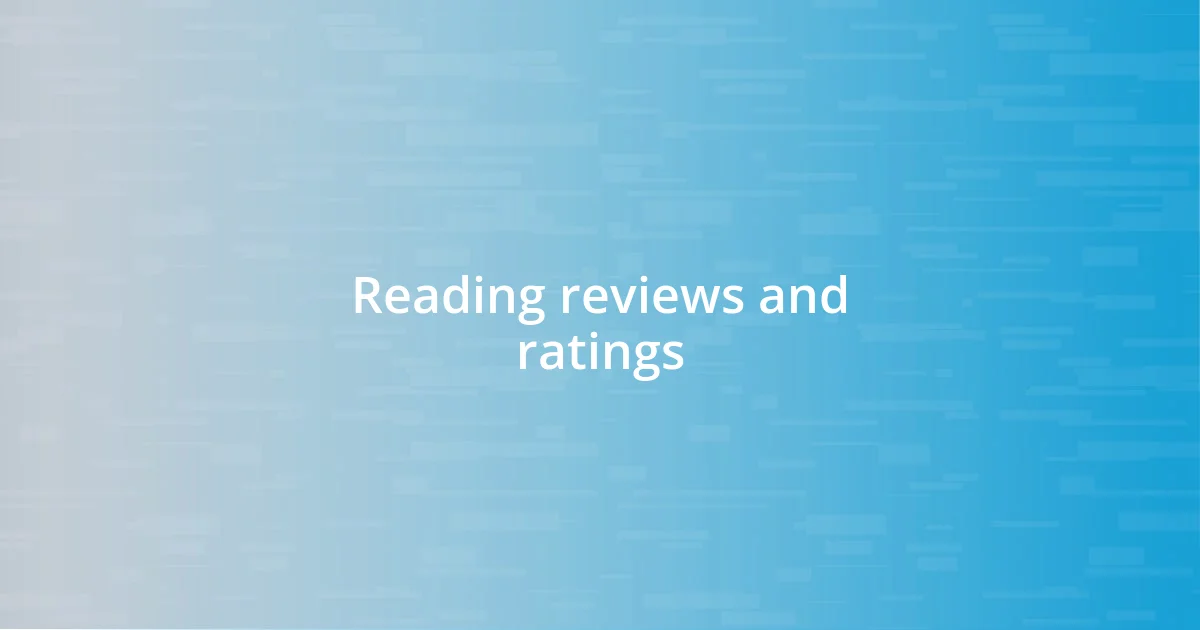 Reading reviews and ratings