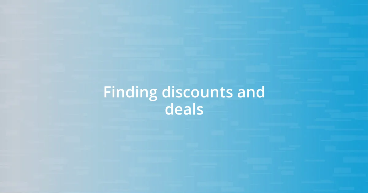 Finding discounts and deals