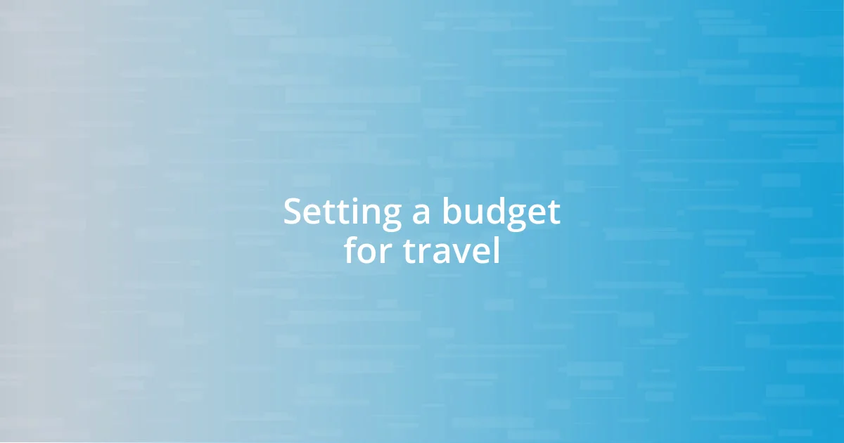 Setting a budget for travel