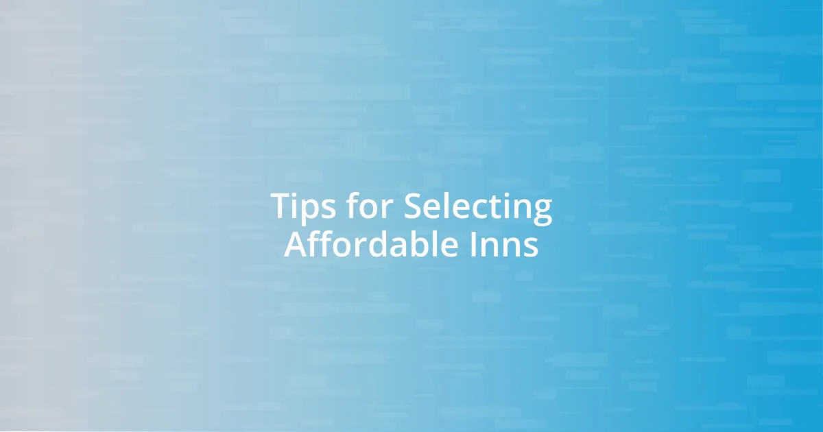 Tips for Selecting Affordable Inns