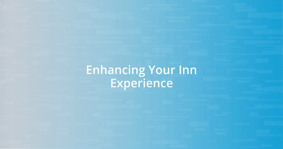 Enhancing Your Inn Experience