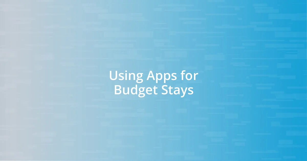 Using Apps for Budget Stays