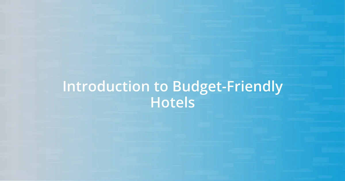 Introduction to Budget-Friendly Hotels