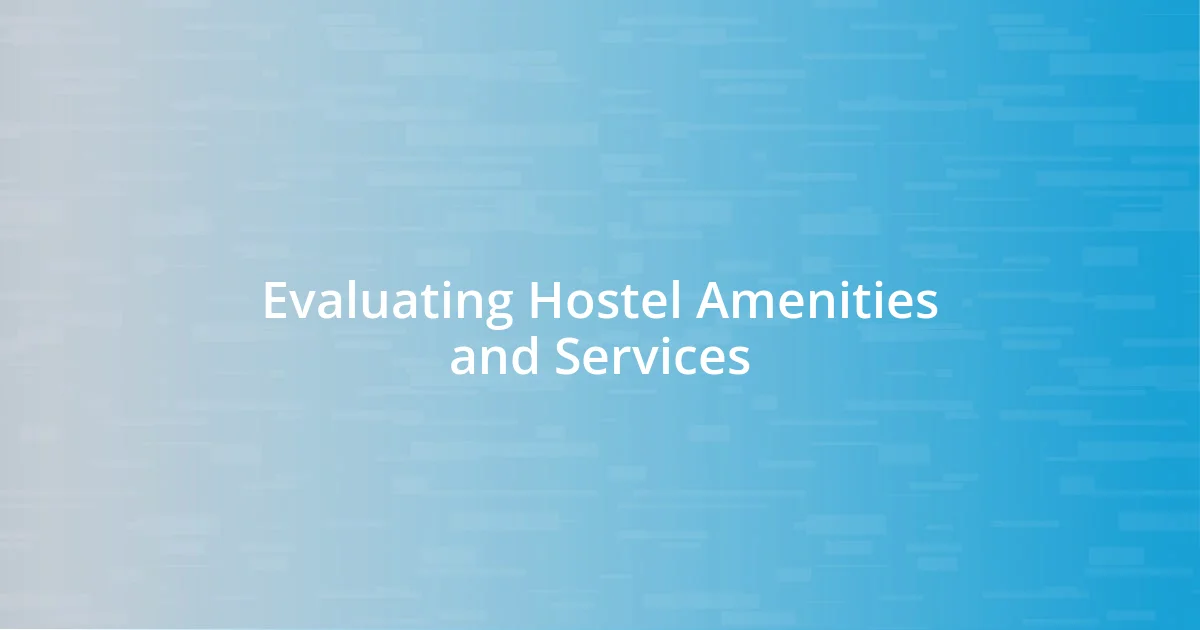 Evaluating Hostel Amenities and Services