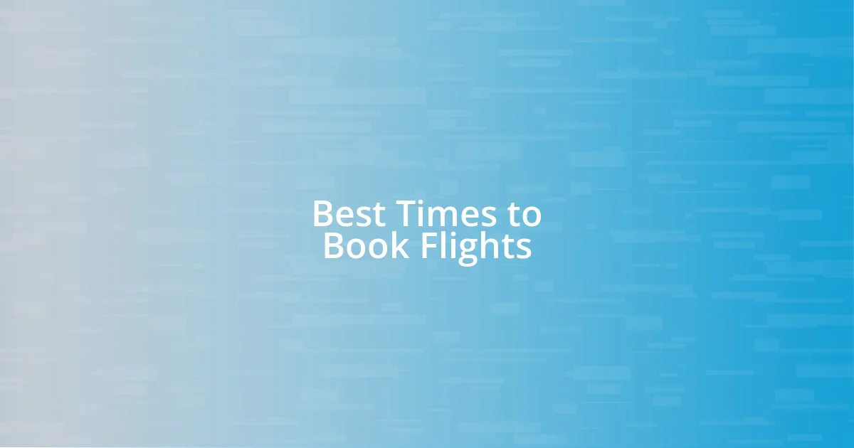 Best Times to Book Flights