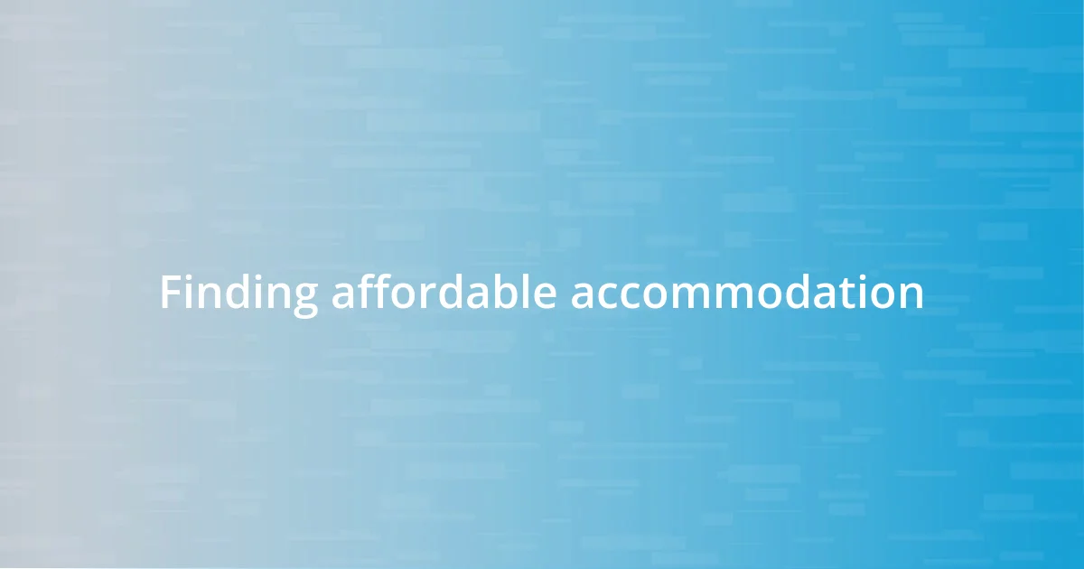 Finding affordable accommodation