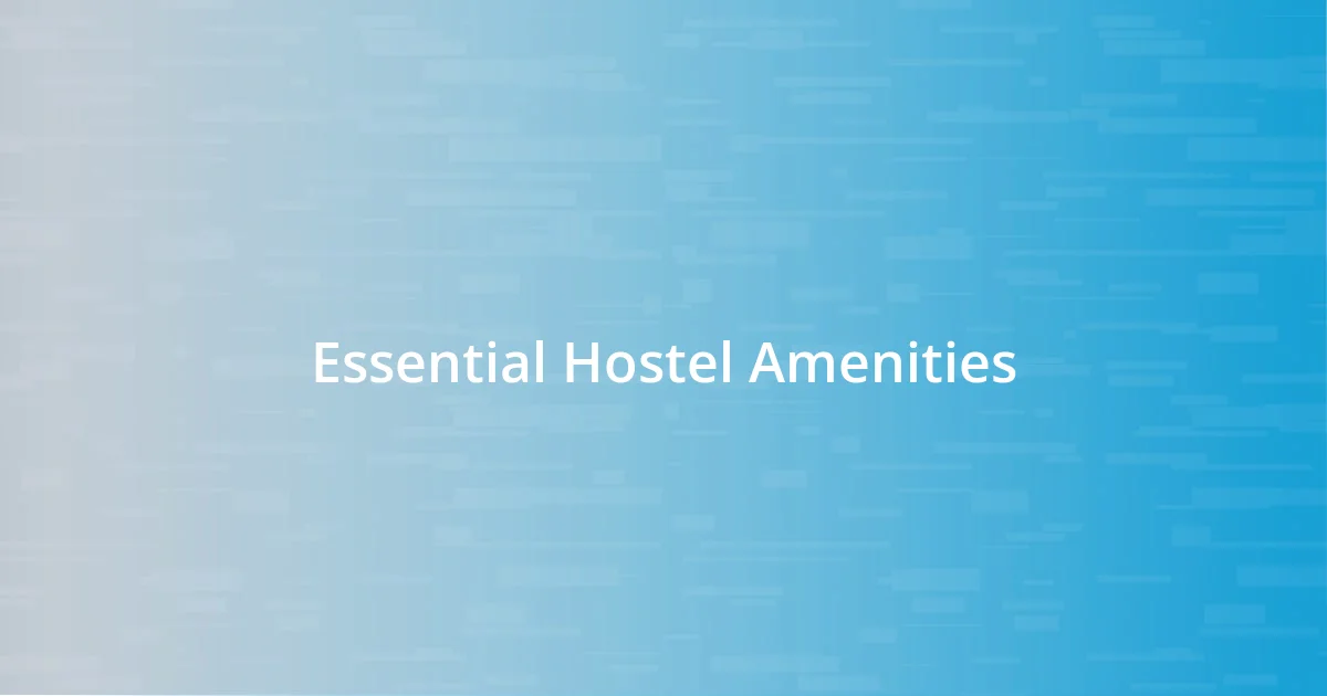 Essential Hostel Amenities