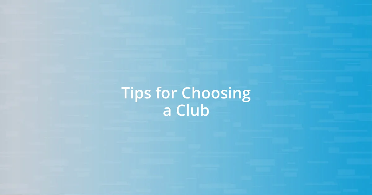 Tips for Choosing a Club