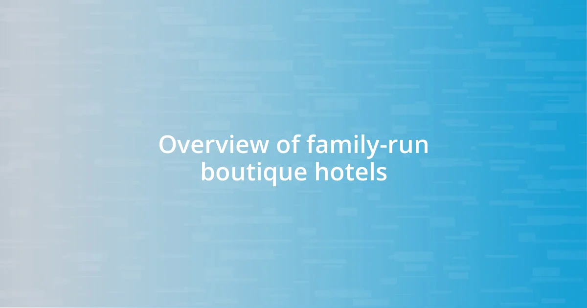 Overview of family-run boutique hotels