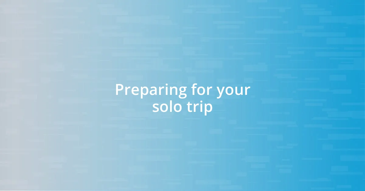 Preparing for your solo trip