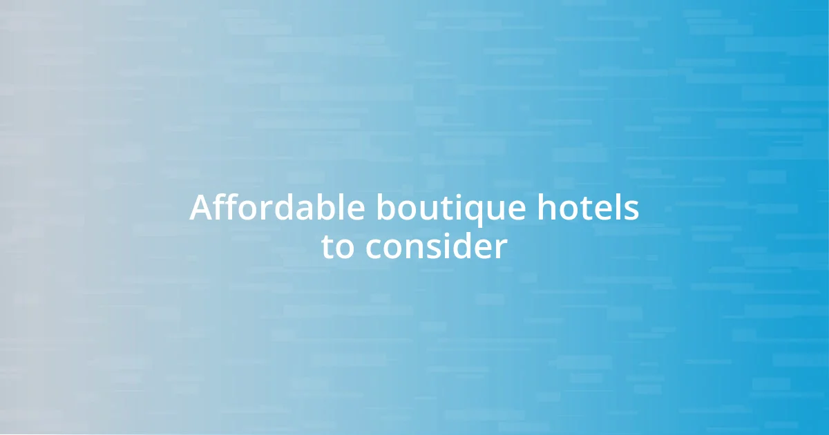 Affordable boutique hotels to consider