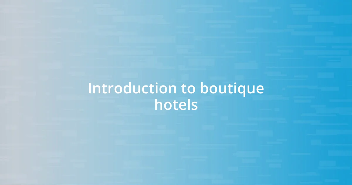 Introduction to boutique hotels