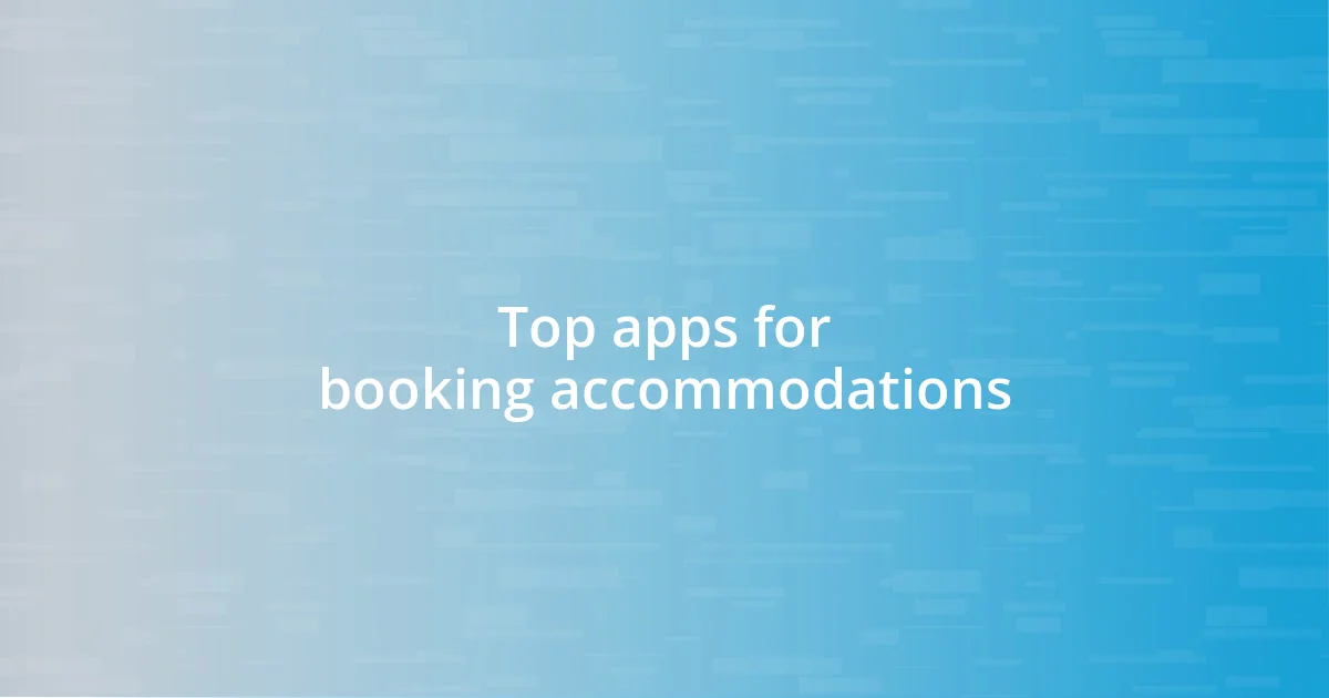 Top apps for booking accommodations