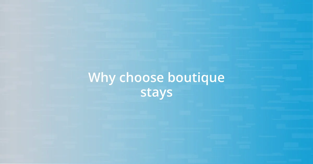 Why choose boutique stays